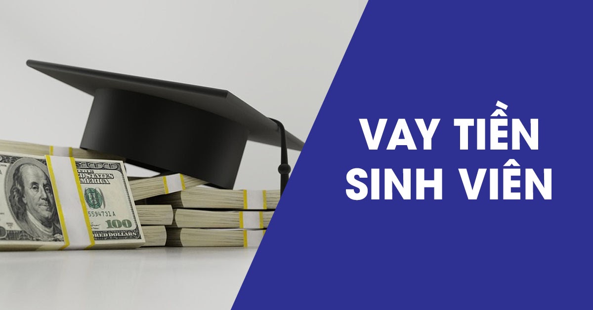Vấn đề cho sinh viên vay tiền hiện nay